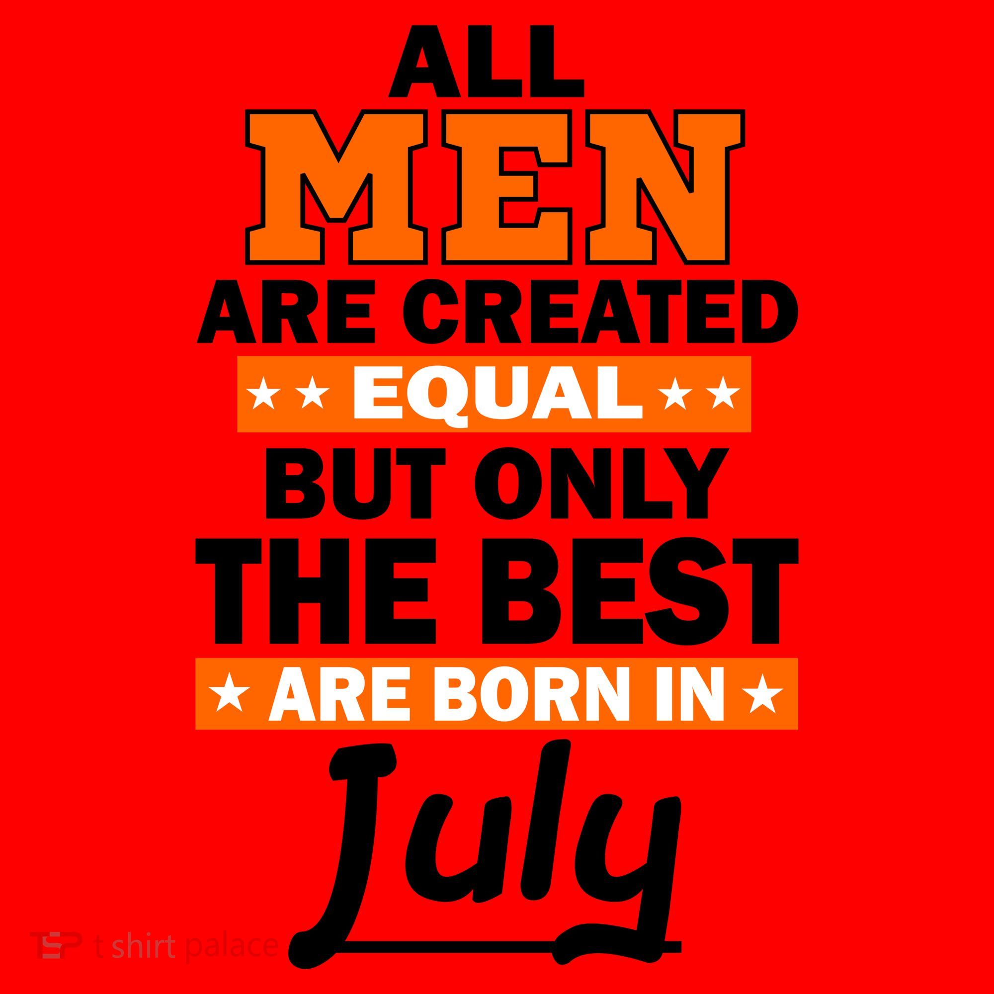 All Men Are Created Equal The Best Are Born In July Santa Hat