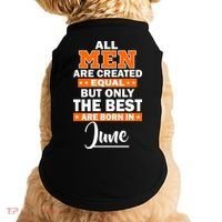 All Men Are Created Equal The Best Are Born In June Doggie Tank thumb 0