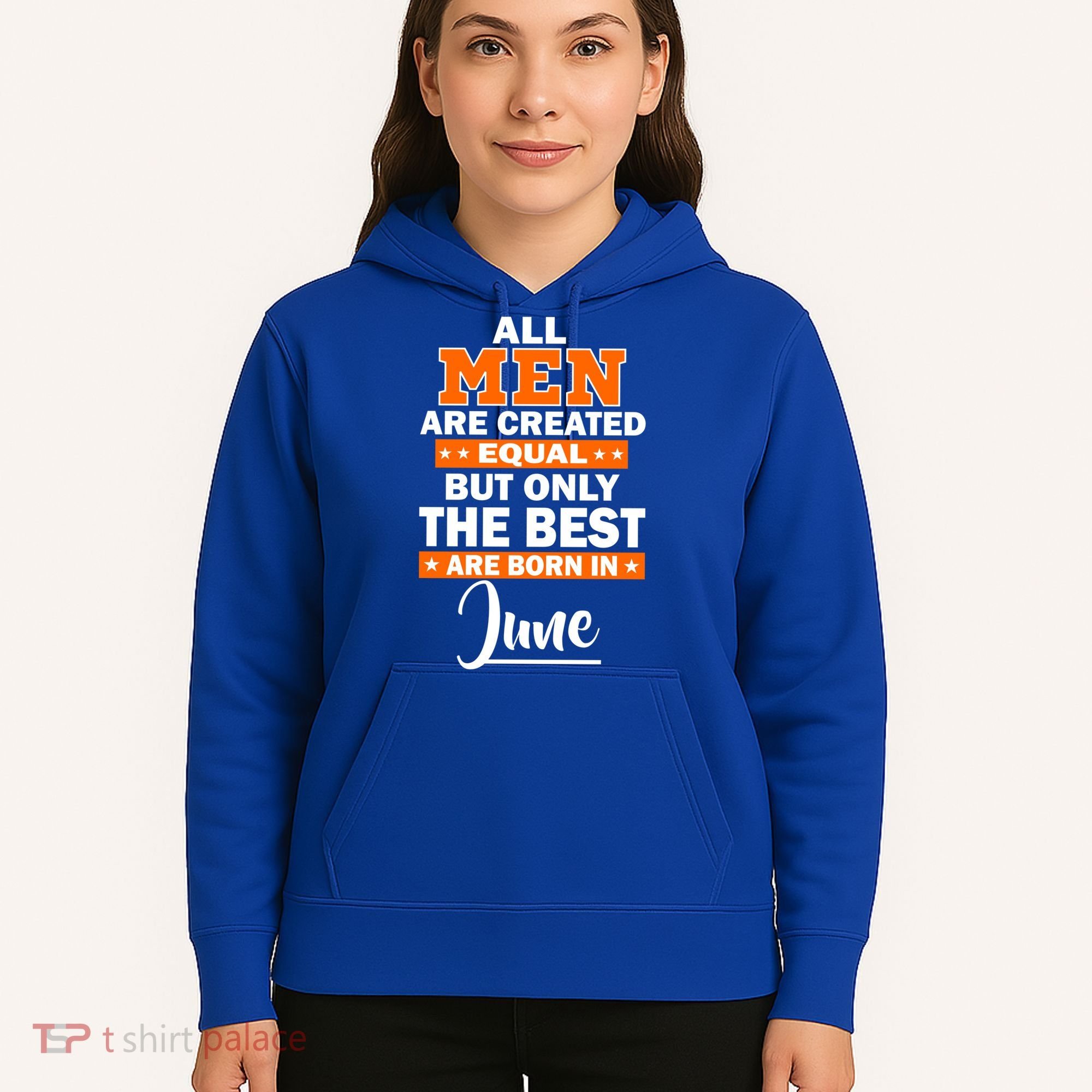 All Men Are Created Equal The Best Are Born In June Hoodie