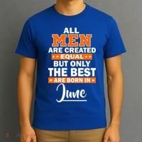 All Men Are Created Equal The Best Are Born In June T-Shirt thumb 3