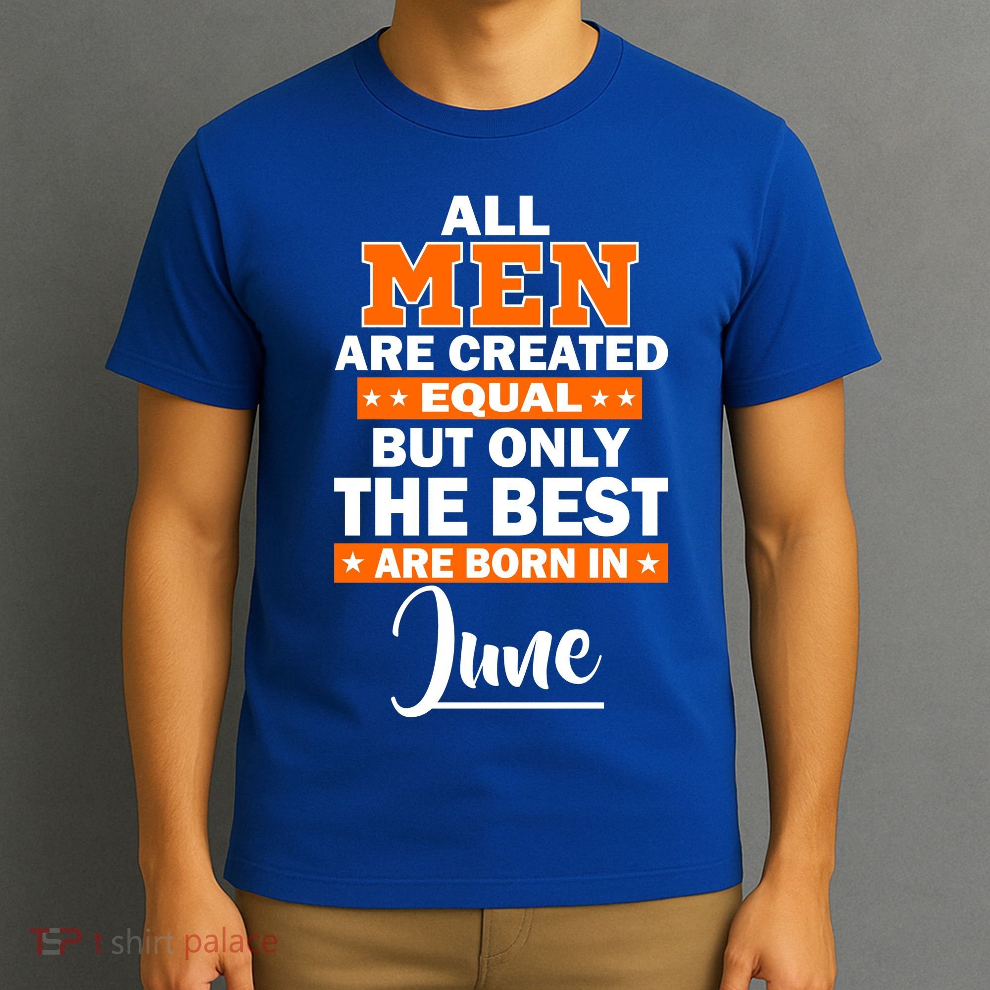 All Men Are Created Equal The Best Are Born In June T-Shirt