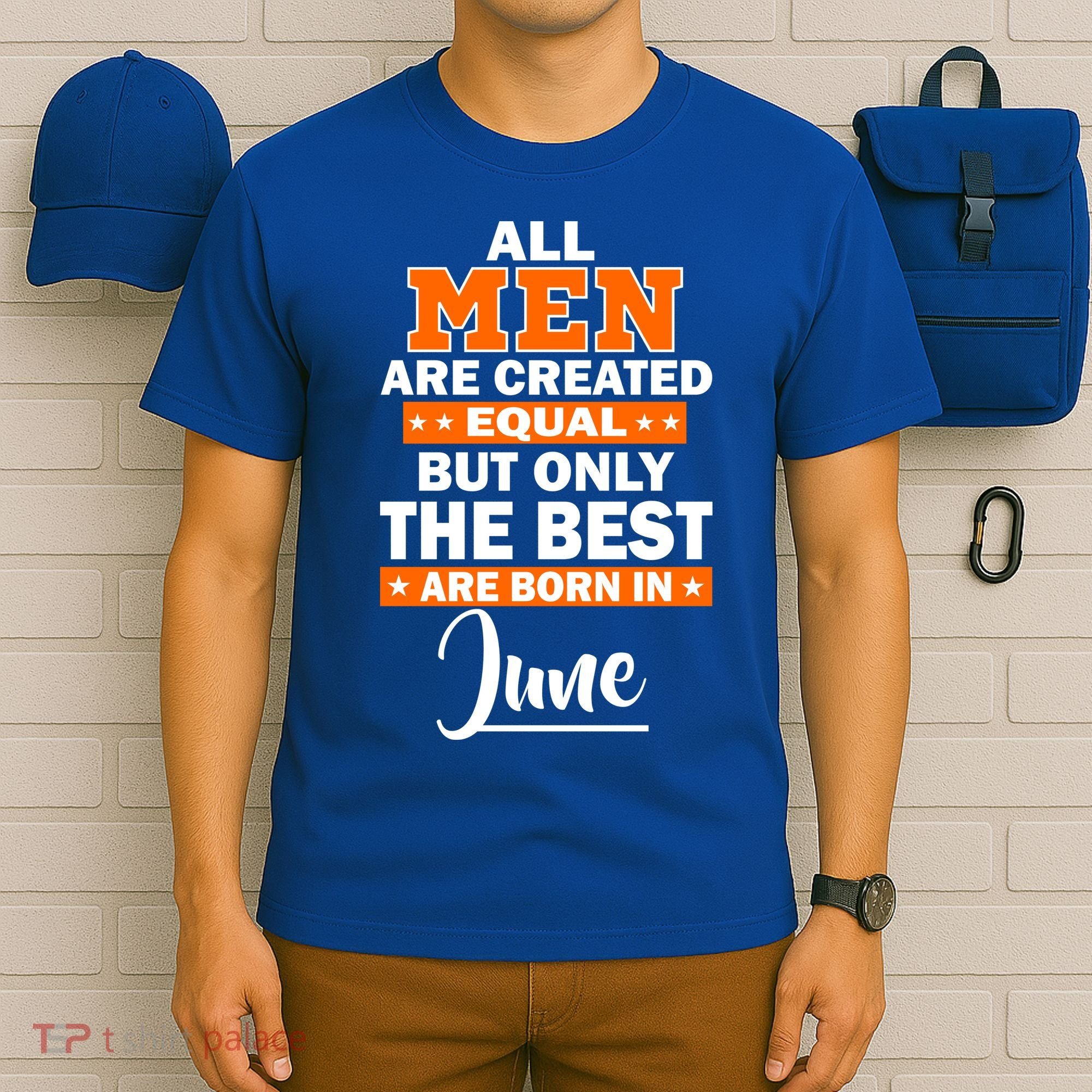 All Men Are Created Equal The Best Are Born In June T-Shirt