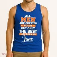 All Men Are Created Equal The Best Are Born In June Tank Top thumb 3