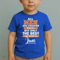 All Men Are Created Equal The Best Are Born In June Toddler T-Shirt thumb 2