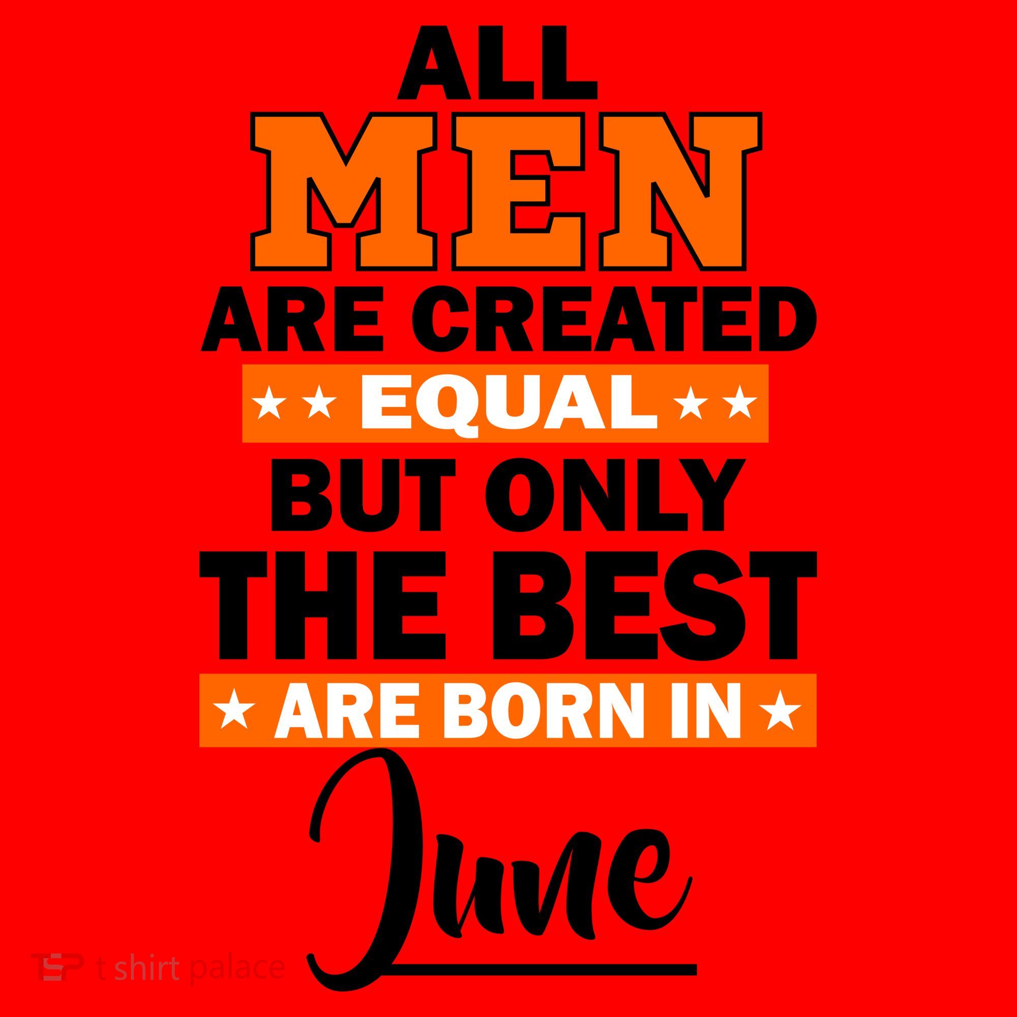 All Men Are Created Equal The Best Are Born In June Santa Hat