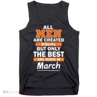 All Men Are Created Equal The Best Are Born In March Tank Top thumb 0