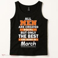 All Men Are Created Equal The Best Are Born In March Tank Top thumb 2