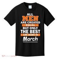 All Men Are Created Equal The Best Are Born In March Kids T-Shirt thumb 0