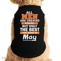 All Men Are Created Equal The Best Are Born In May Doggie Tank thumb 0