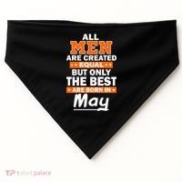 All Men Are Created Equal The Best Are Born In May USA-Made Doggie Bandana thumb 0