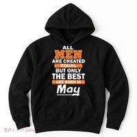 All Men Are Created Equal The Best Are Born In May Hoodie thumb 0