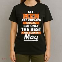All Men Are Created Equal The Best Are Born In May T-Shirt thumb 4