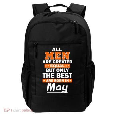 All Men Are Created Equal The Best Are Born In May Backpack