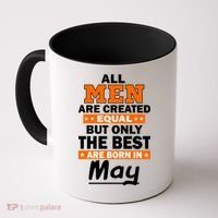 All Men Are Created Equal The Best Are Born In May Coffee Mug thumb 0