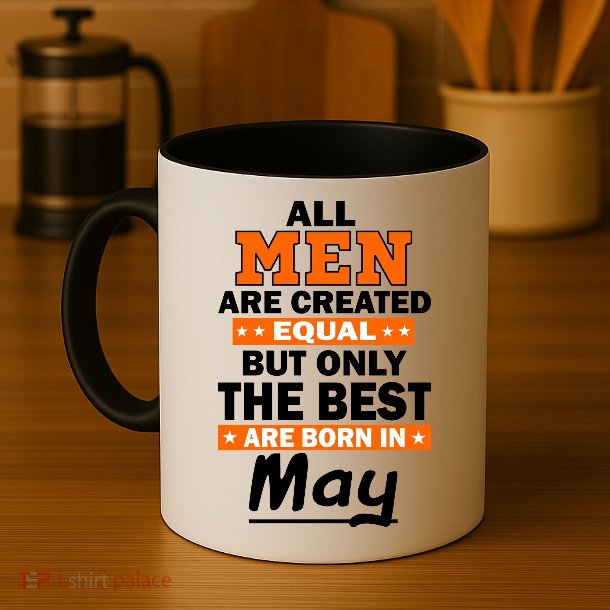 All Men Are Created Equal The Best Are Born In May Coffee Mug