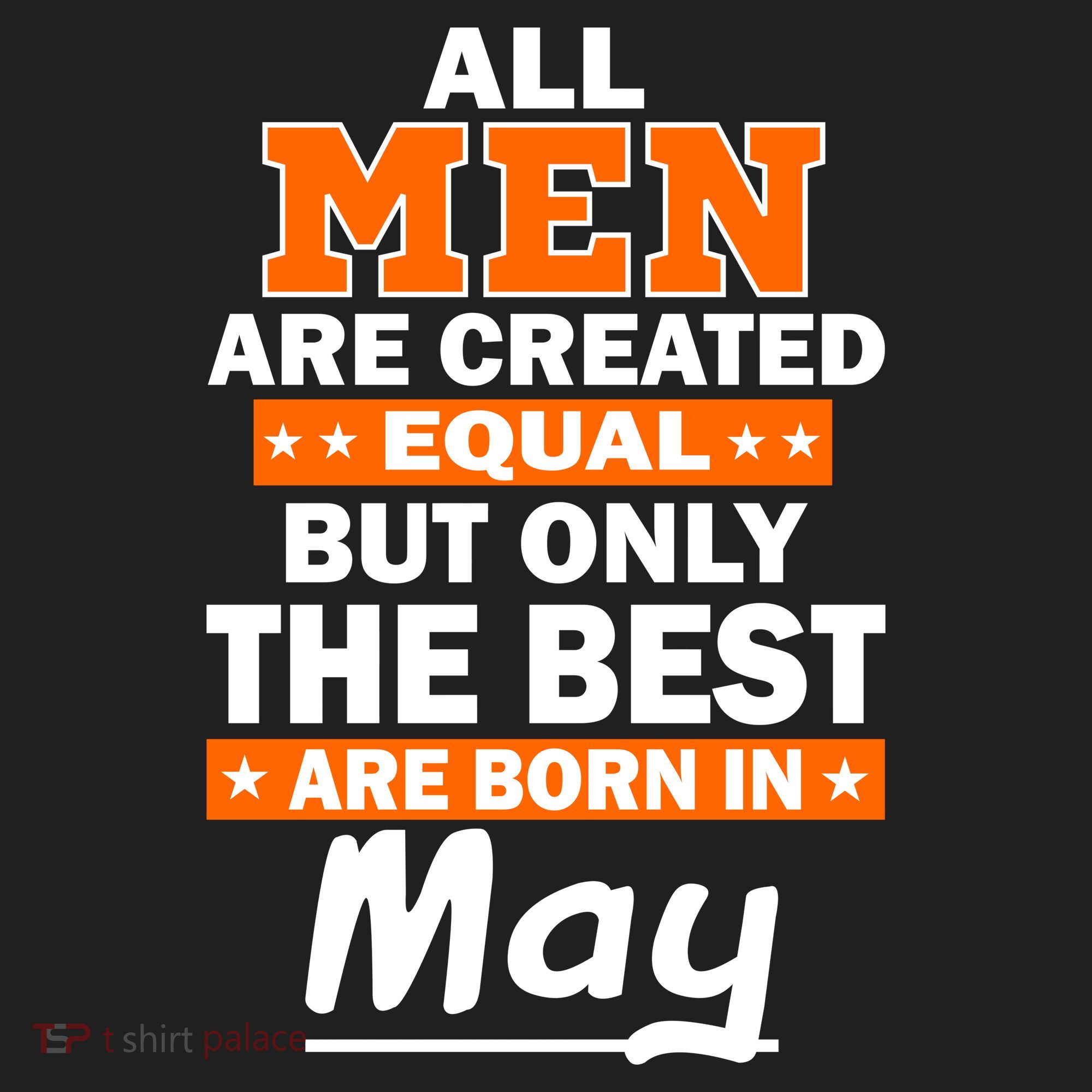 All Men Are Created Equal The Best Are Born In May Hat