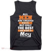 All Men Are Created Equal The Best Are Born In May Tank Top thumb 0