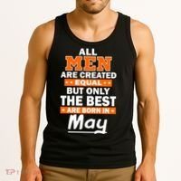 All Men Are Created Equal The Best Are Born In May Tank Top thumb 3