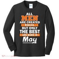 All Men Are Created Equal The Best Are Born In May Kids Long Sleeve Shirt thumb 0