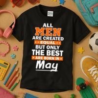 All Men Are Created Equal The Best Are Born In May Kids T-Shirt thumb 3
