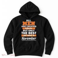 All Men Are Created Equal The Best Are Born In November Hoodie thumb 0