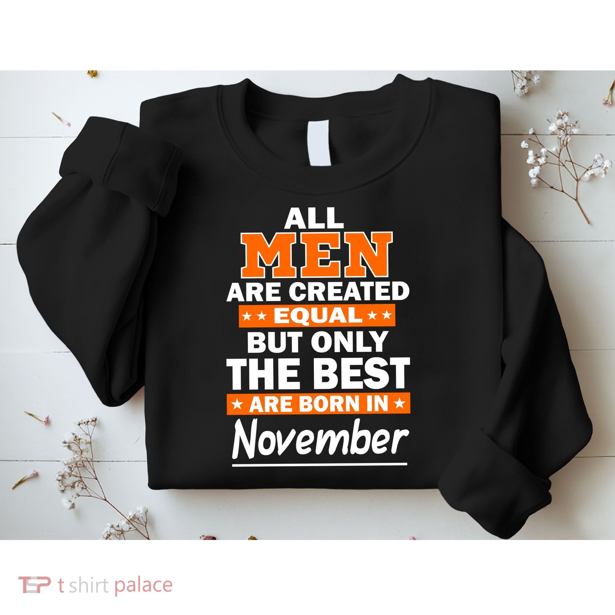 All Men Are Created Equal The Best Are Born In November Sweatshirt