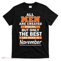 All Men Are Created Equal The Best Are Born In November T-Shirt thumb 0