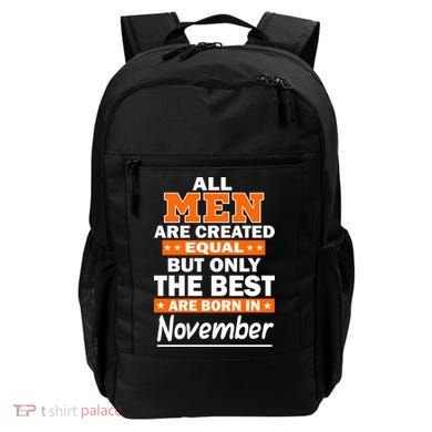 All Men Are Created Equal The Best Are Born In November Backpack