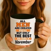 All Men Are Created Equal The Best Are Born In November Coffee Mug thumb 3