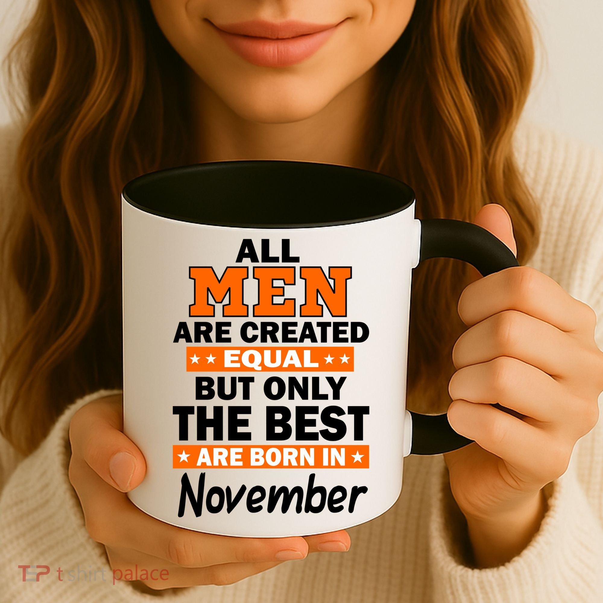 All Men Are Created Equal The Best Are Born In November Coffee Mug