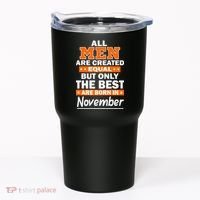 All Men Are Created Equal The Best Are Born In November Tumbler thumb 0