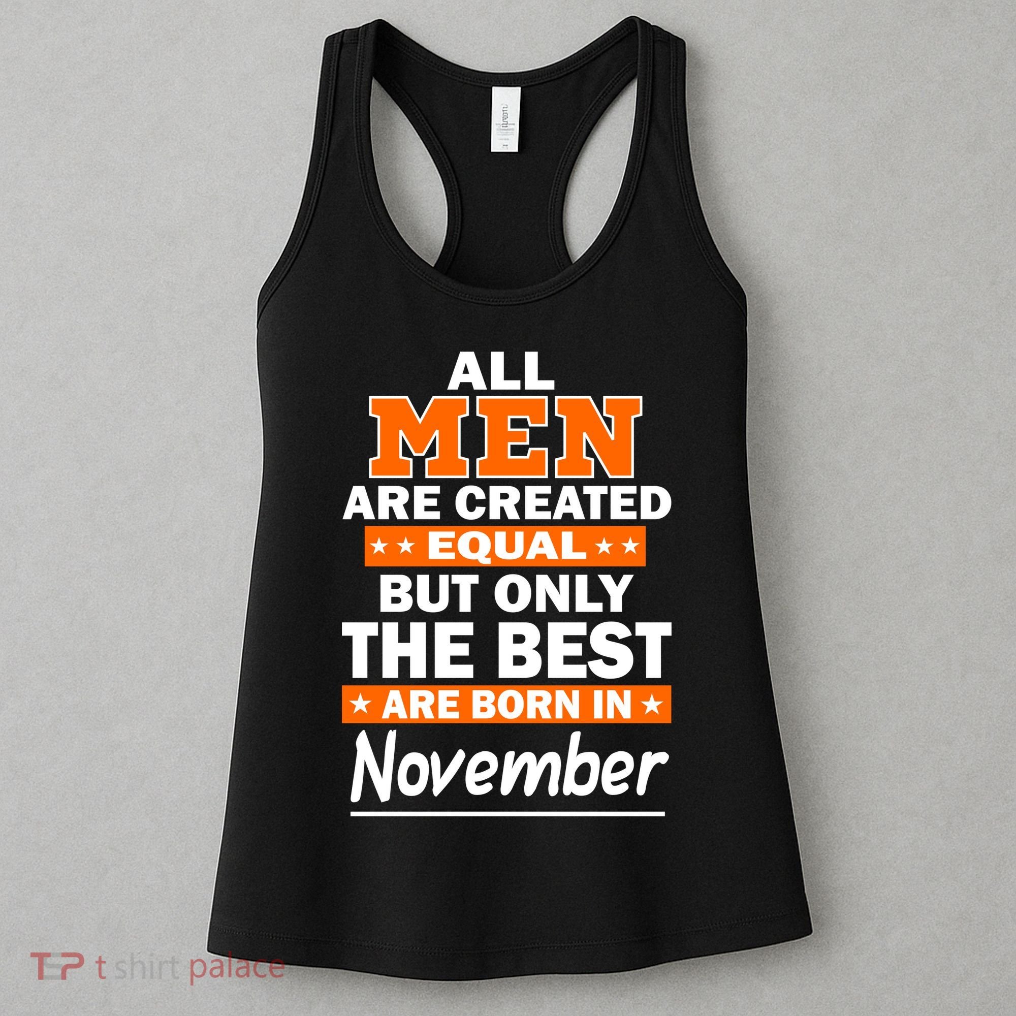 All Men Are Created Equal The Best Are Born In November Women's Tank Top