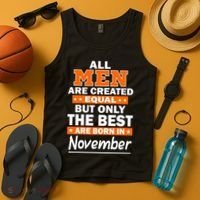 All Men Are Created Equal The Best Are Born In November Tank Top thumb 4