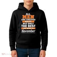All Men Are Created Equal The Best Are Born In November Kids Hoodie thumb 4