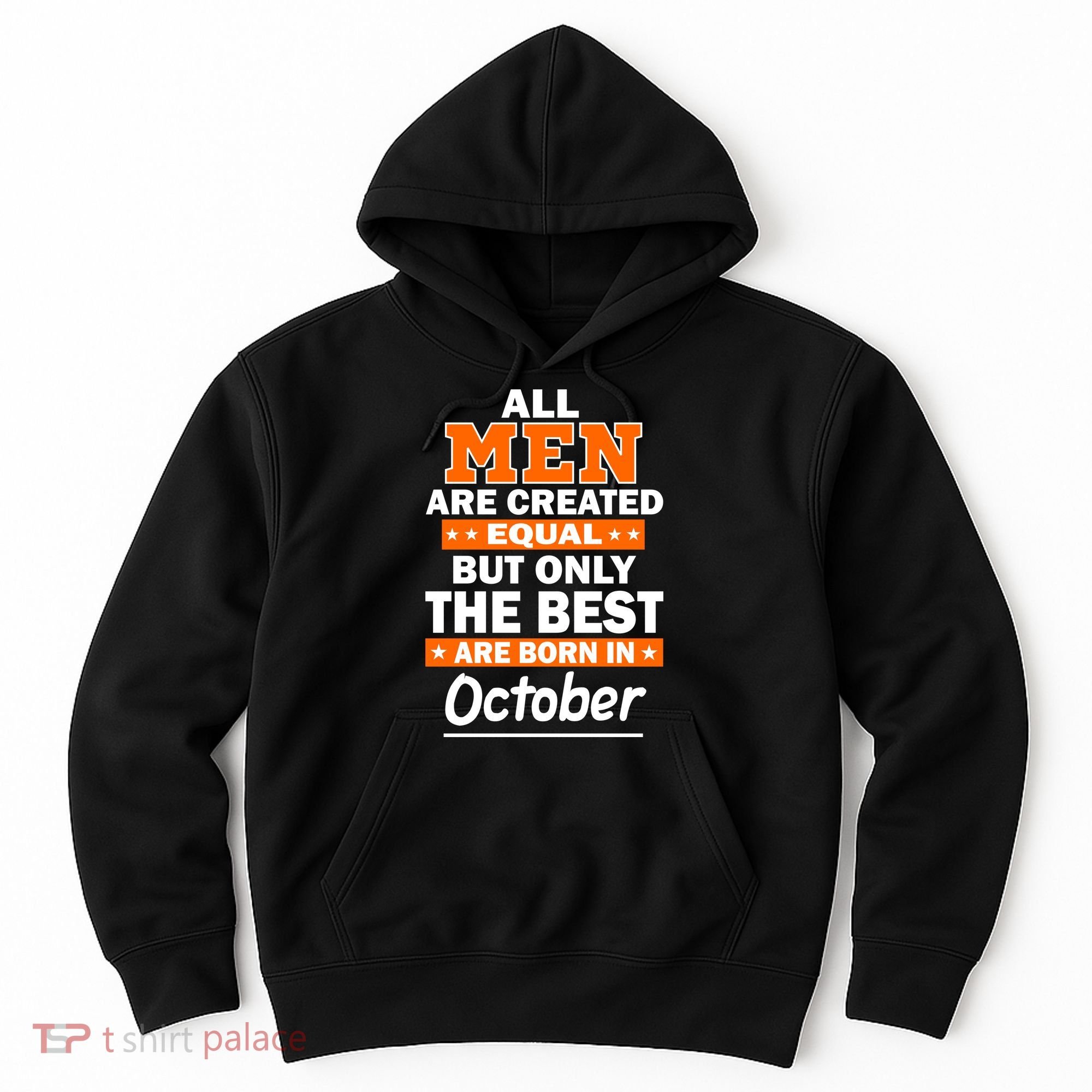 All Men Are Created Equal The Best Are Born In October Hoodie