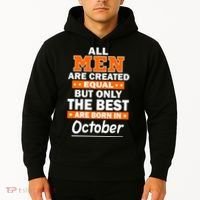 All Men Are Created Equal The Best Are Born In October Hoodie thumb 2