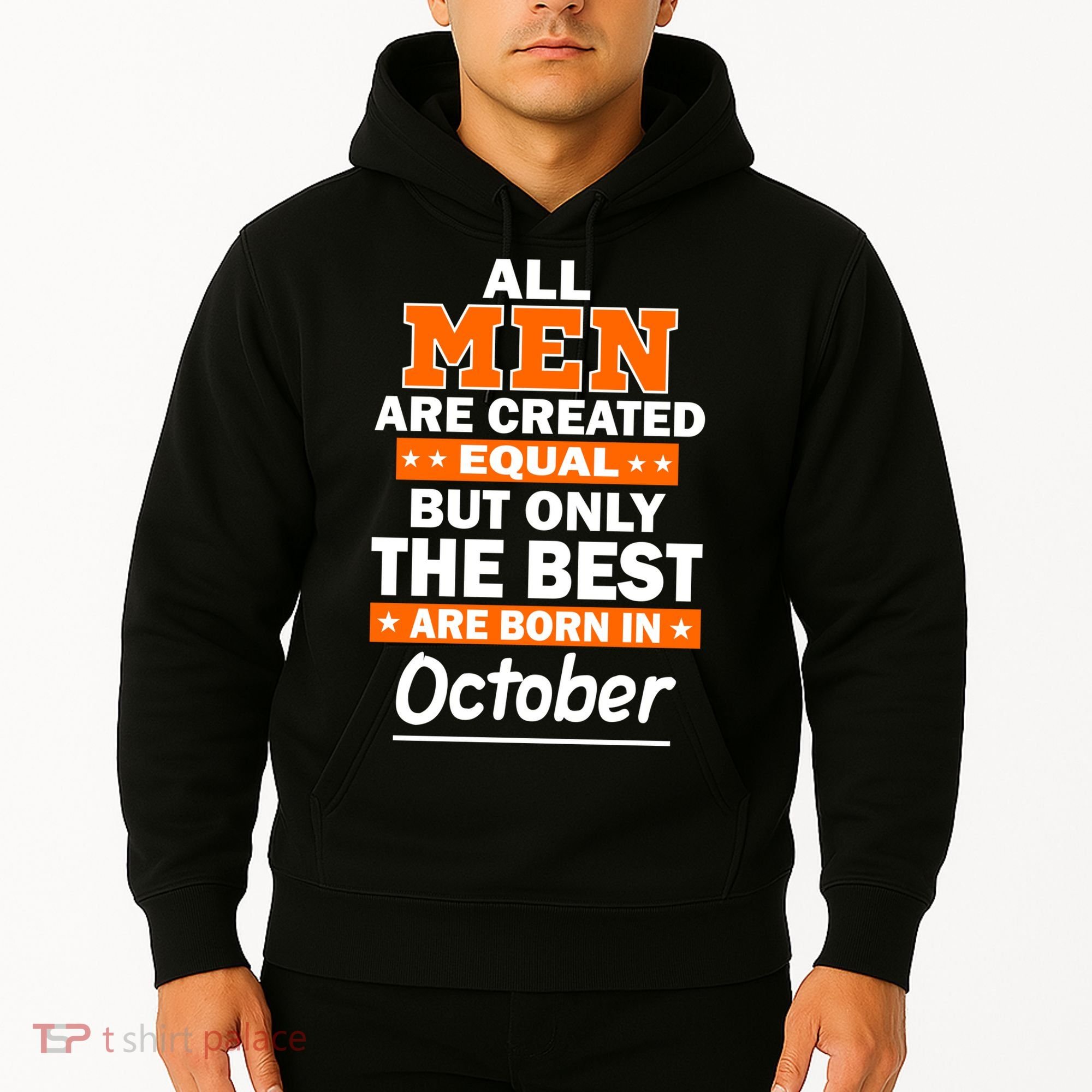 All Men Are Created Equal The Best Are Born In October Hoodie