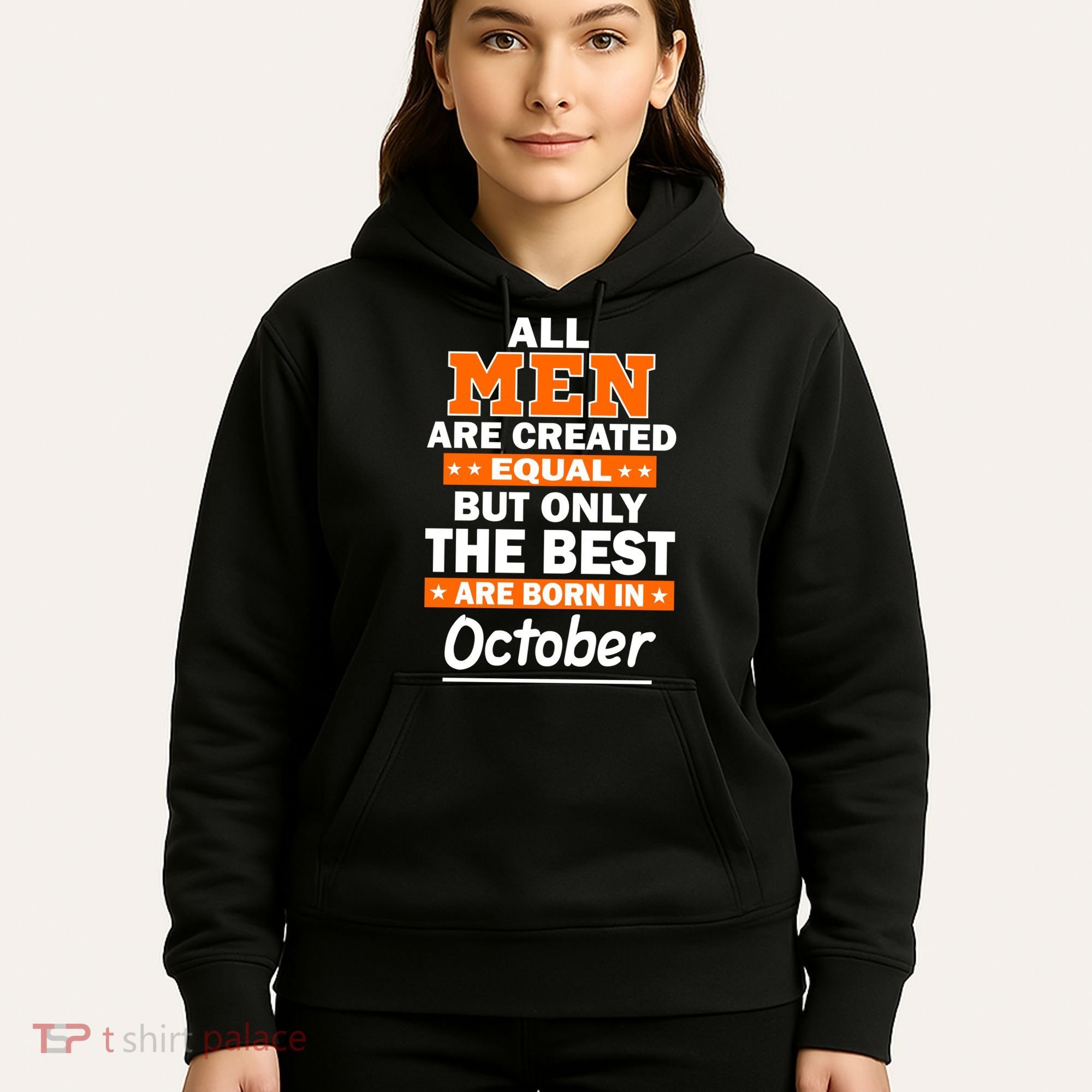 All Men Are Created Equal The Best Are Born In October Hoodie