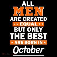 All Men Are Created Equal The Best Are Born In October Long Sleeve Shirt thumb 2