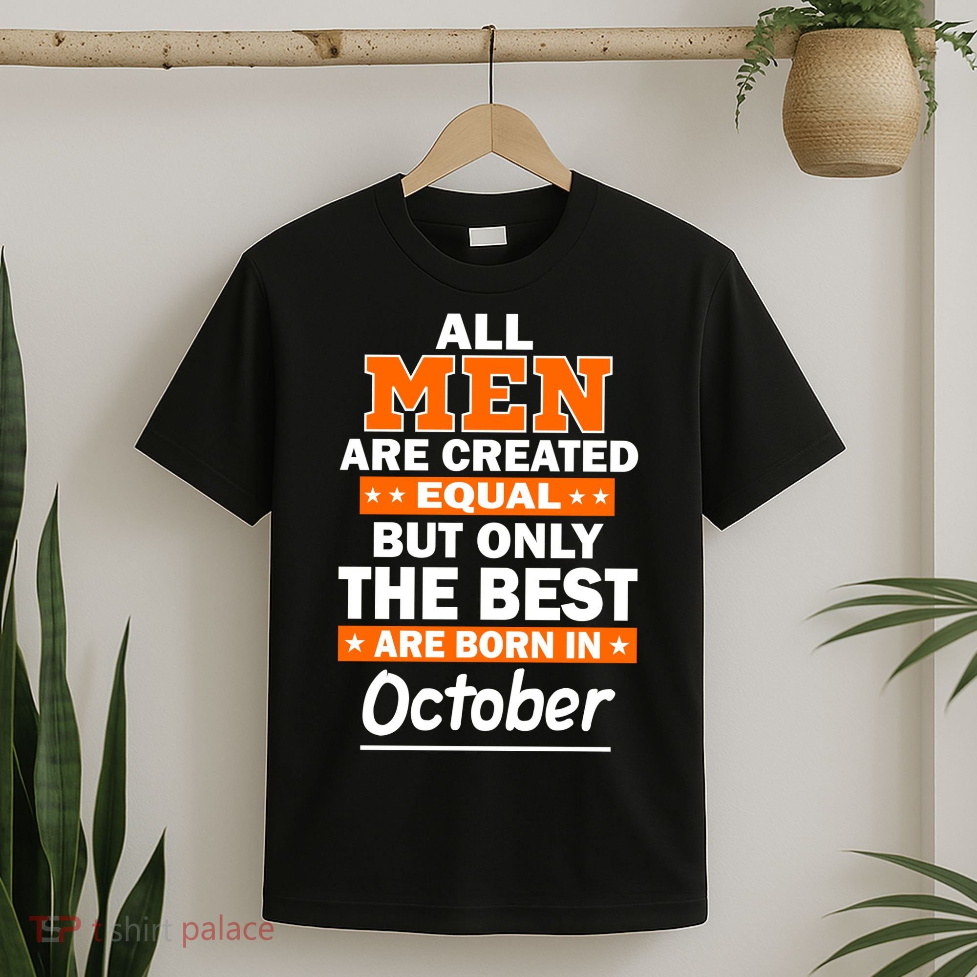 All Men Are Created Equal The Best Are Born In October T-Shirt