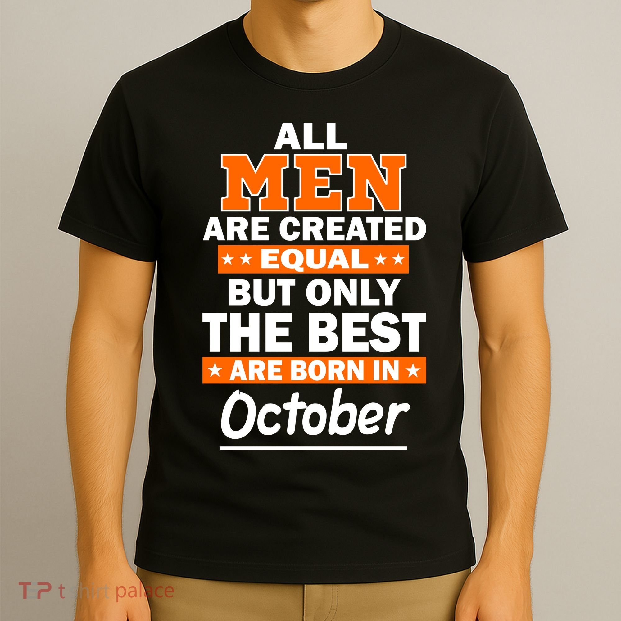 All Men Are Created Equal The Best Are Born In October T-Shirt