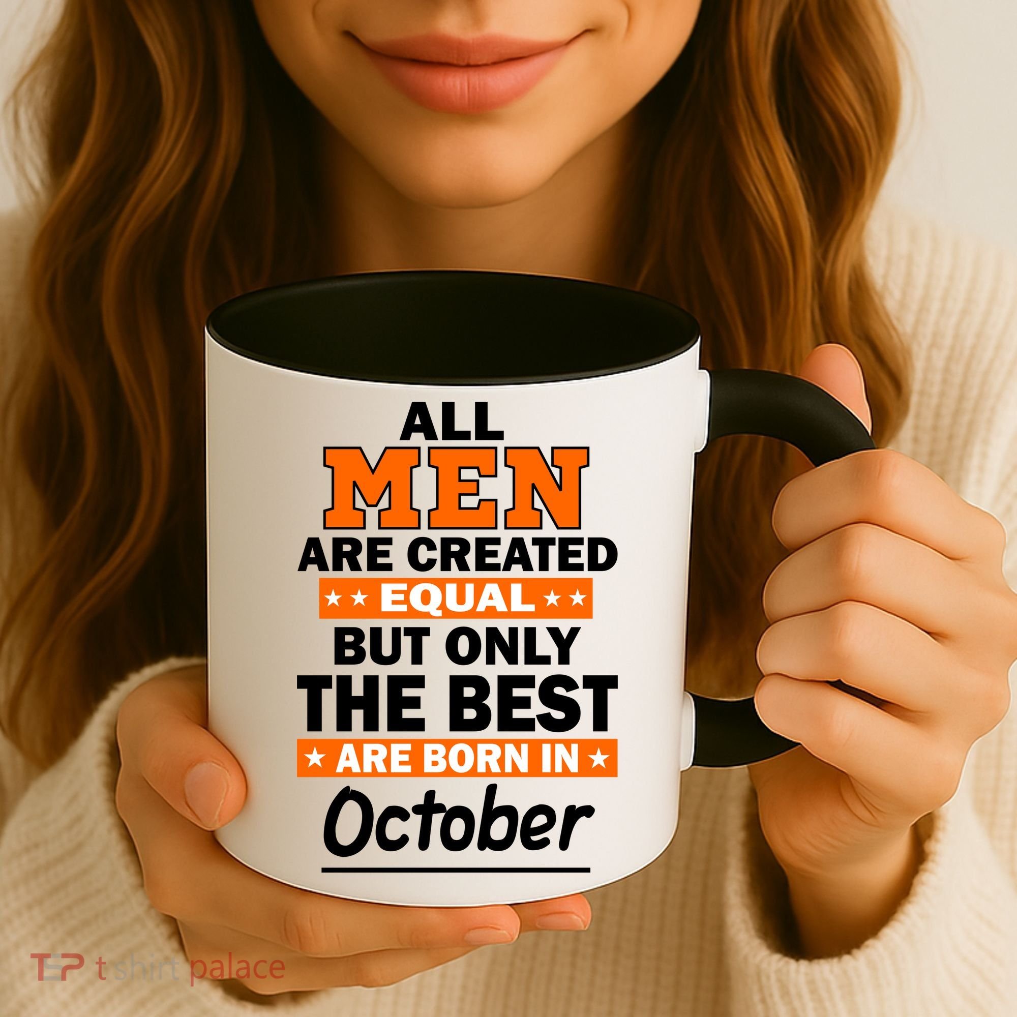 All Men Are Created Equal The Best Are Born In October Coffee Mug
