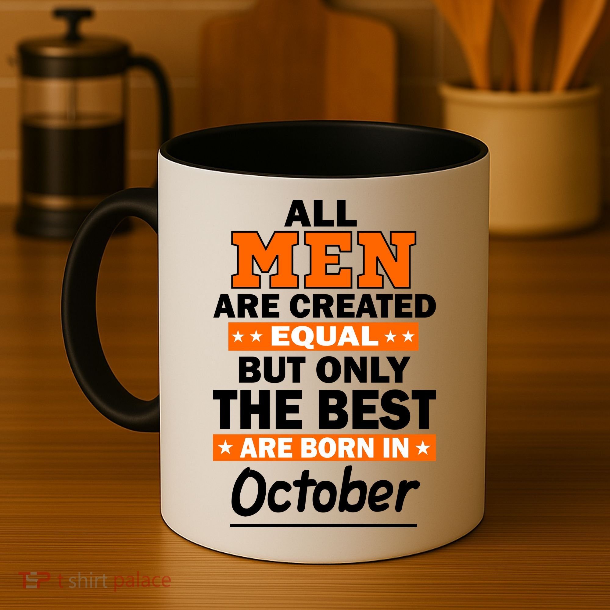 All Men Are Created Equal The Best Are Born In October Coffee Mug