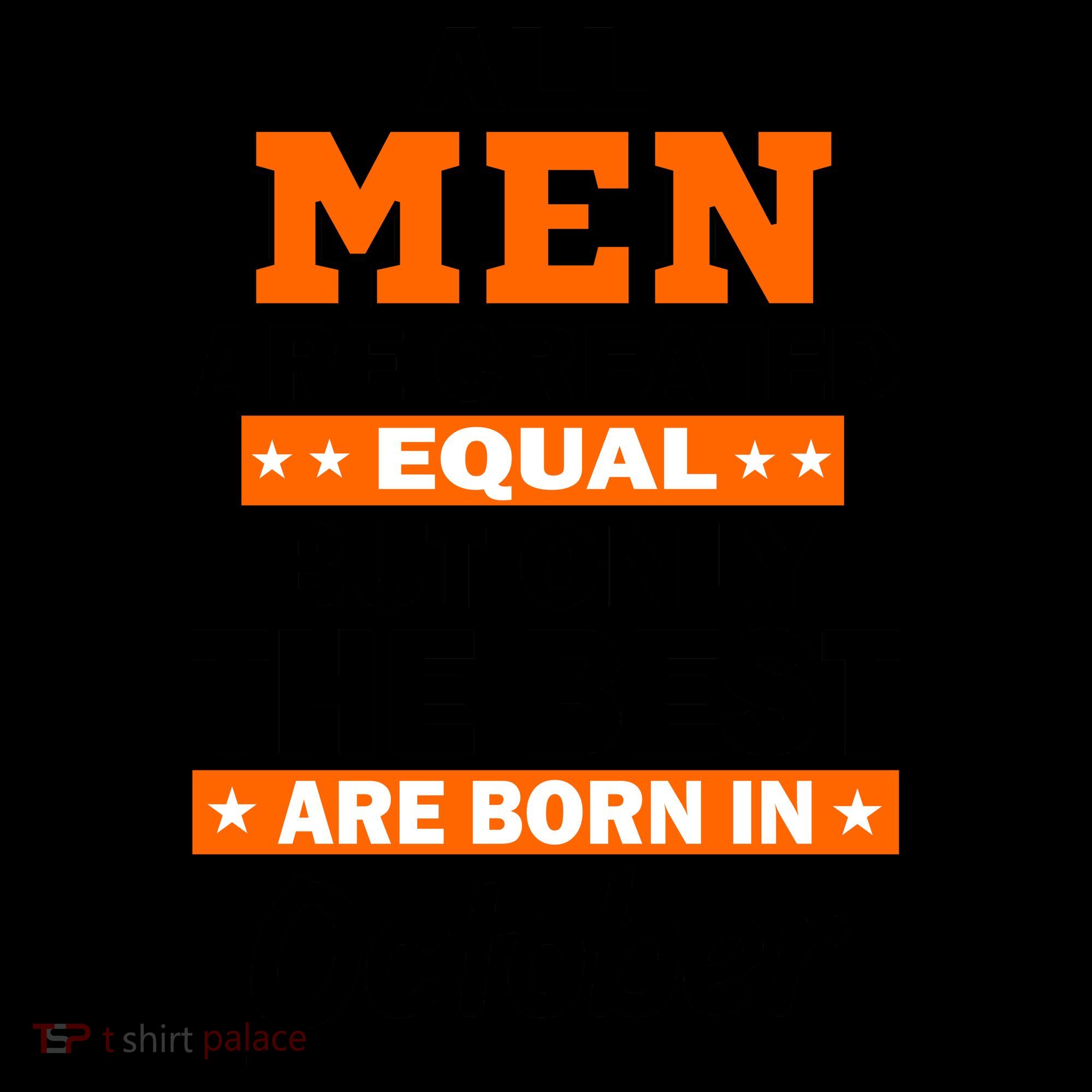 All Men Are Created Equal The Best Are Born In October Coffee Mug