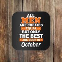 All Men Are Created Equal The Best Are Born In October Coaster thumb 0