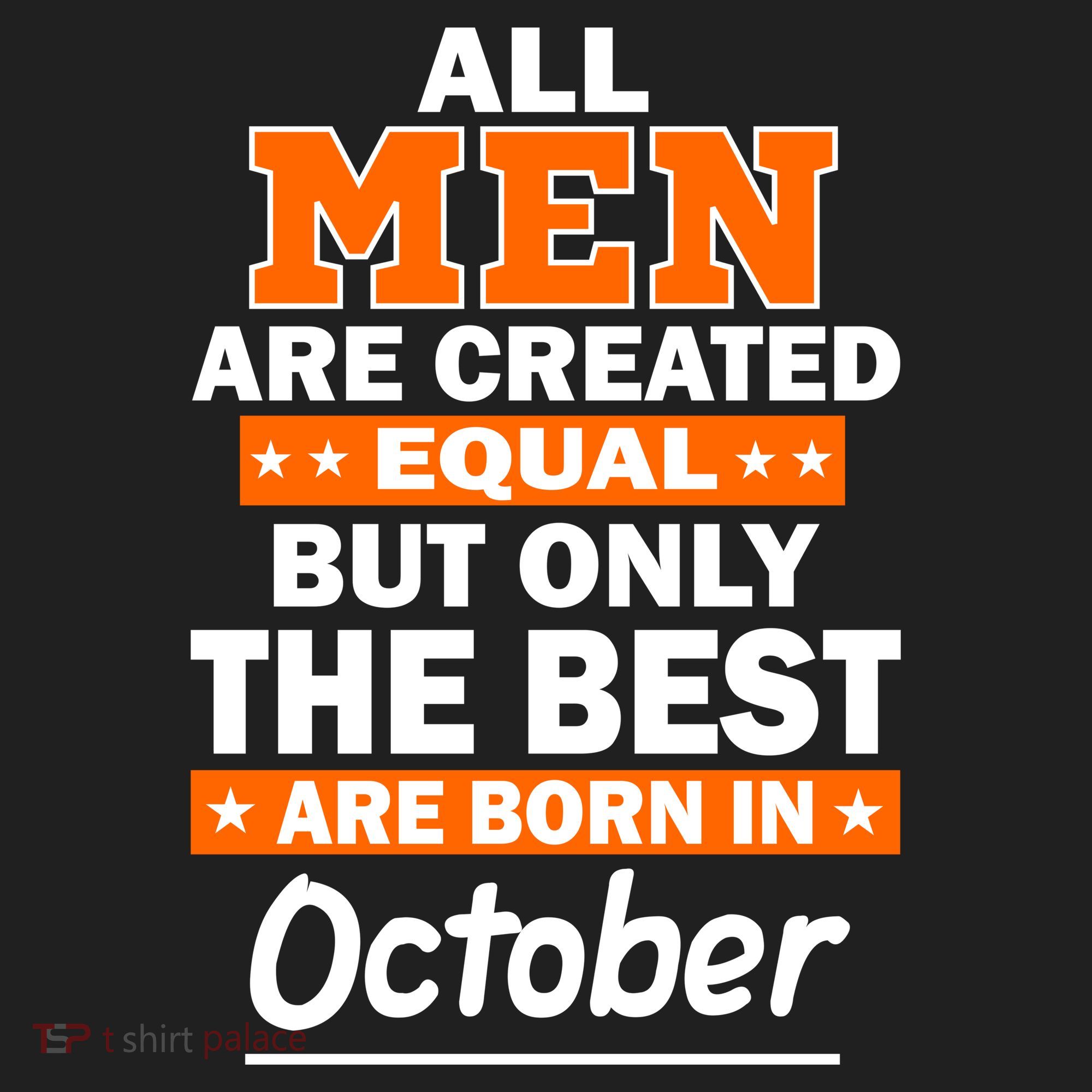 All Men Are Created Equal The Best Are Born In October Hat