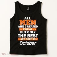 All Men Are Created Equal The Best Are Born In October Tank Top thumb 2