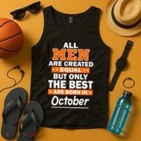 All Men Are Created Equal The Best Are Born In October Tank Top thumb 4