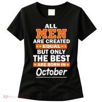 All Men Are Created Equal The Best Are Born In October Women's T-Shirt thumb 0