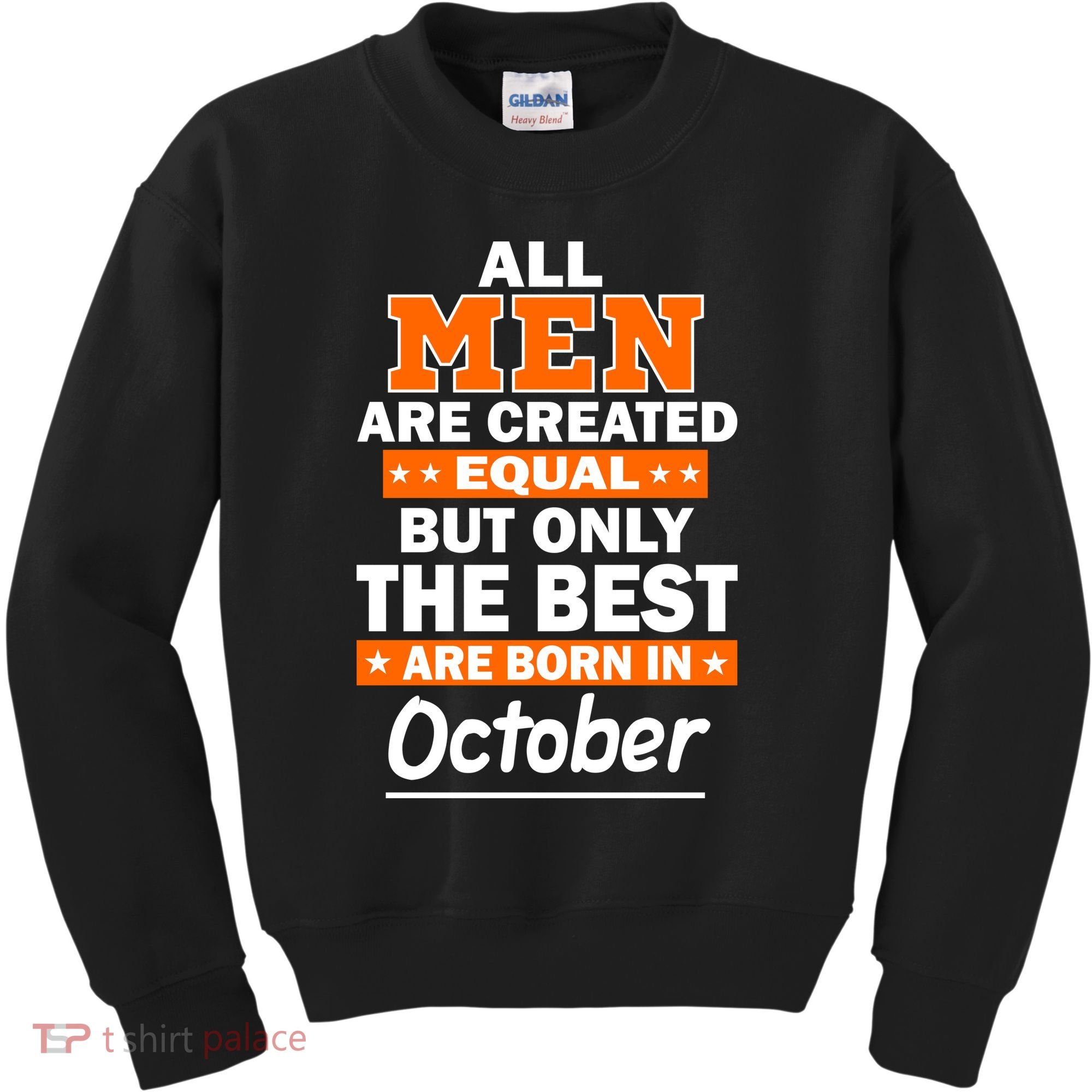 All Men Are Created Equal The Best Are Born In October Kids Sweatshirt